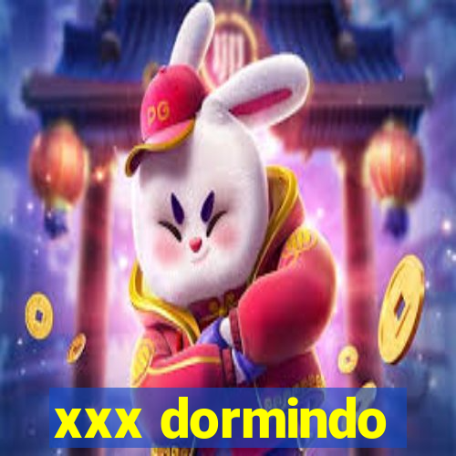 xxx dormindo